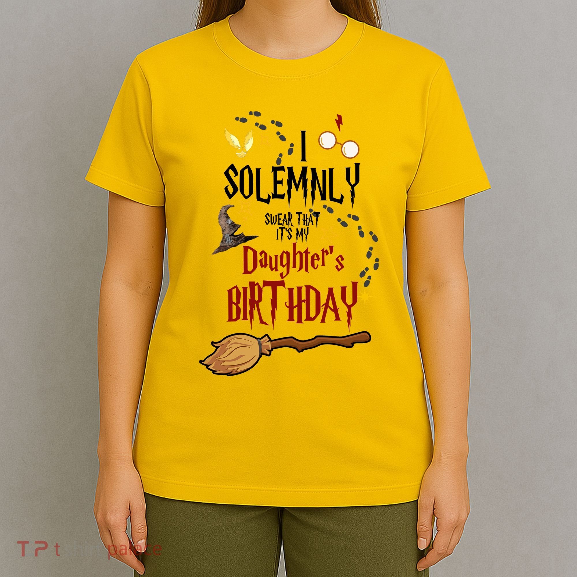I Solemnly Swear That It's My Daughter's Birthday T-Shirt