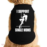 I Support Single Moms Doggie Tank thumb 0