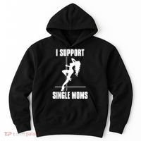 I Support Single Moms Hoodie thumb 0