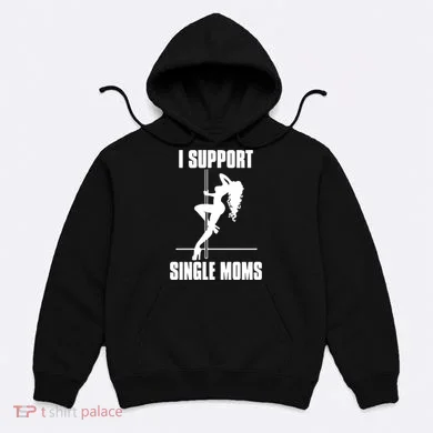 I Support Single Moms Hoodie