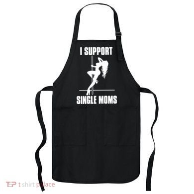 I Support Single Moms Apron