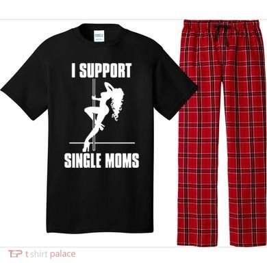 I Support Single Moms Pajama Set