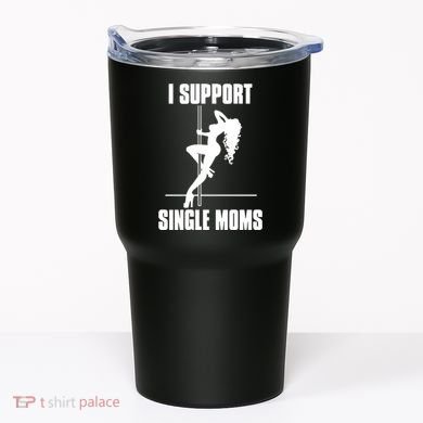 I Support Single Moms Tumbler