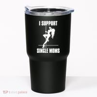 I Support Single Moms Tumbler thumb 0