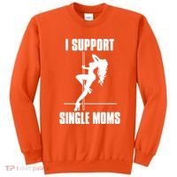 I Support Single Moms Sweatshirt thumb 0