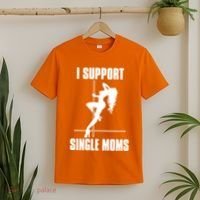 I Support Single Moms T-Shirt thumb 2