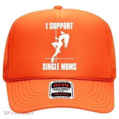 I Support Single Moms Hat