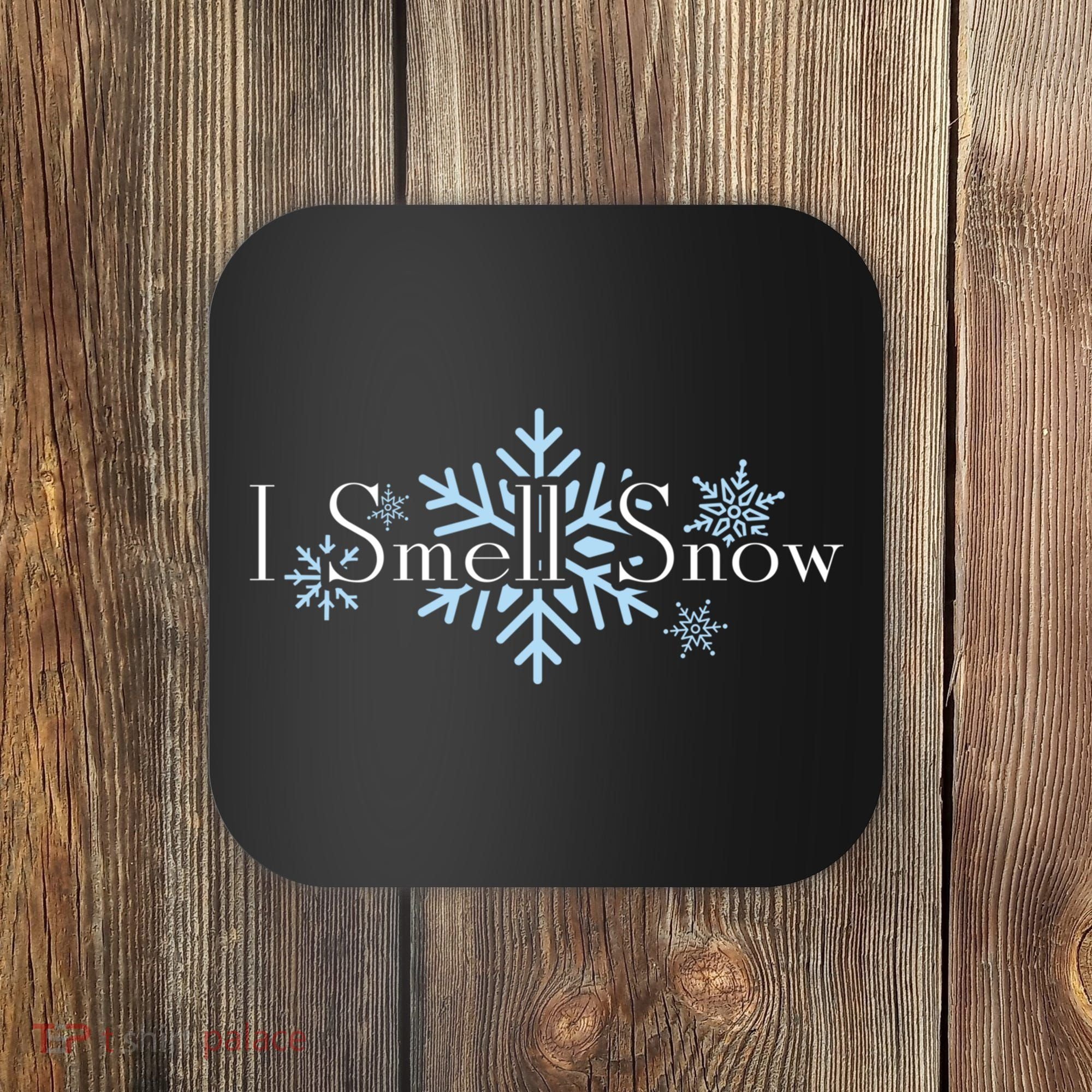 I Smell Snow Winter Christmas Holiday Snowflake Coaster