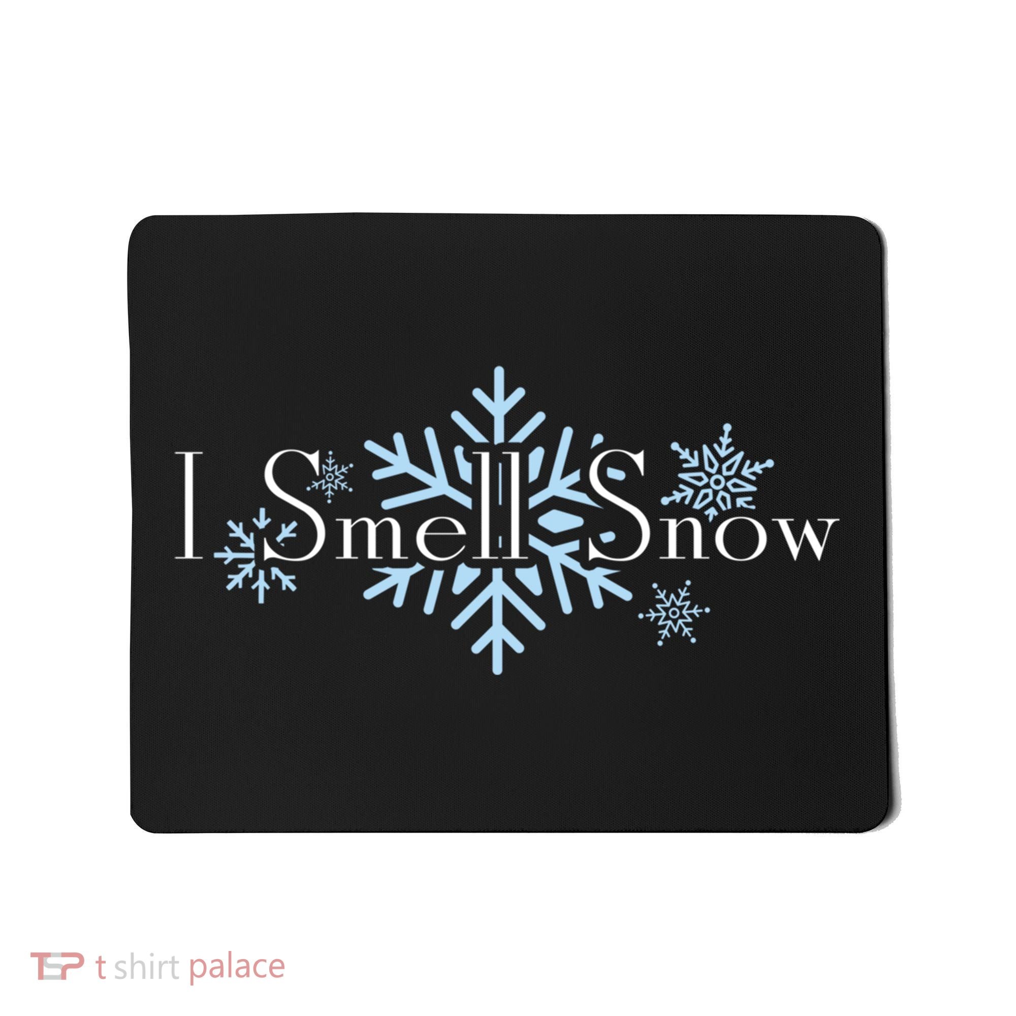 I Smell Snow Winter Christmas Holiday Snowflake Mousepad