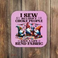 I Sew So I DonT Choke People Send Fabric Gnomes Coaster thumb 0