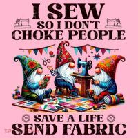 I Sew So I DonT Choke People Send Fabric Gnomes Coaster thumb 2