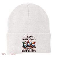 I Sew So I DonT Choke People Send Fabric Gnomes Beanie thumb 0