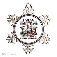 I Sew So I DonT Choke People Send Fabric Gnomes Ornament thumb 0