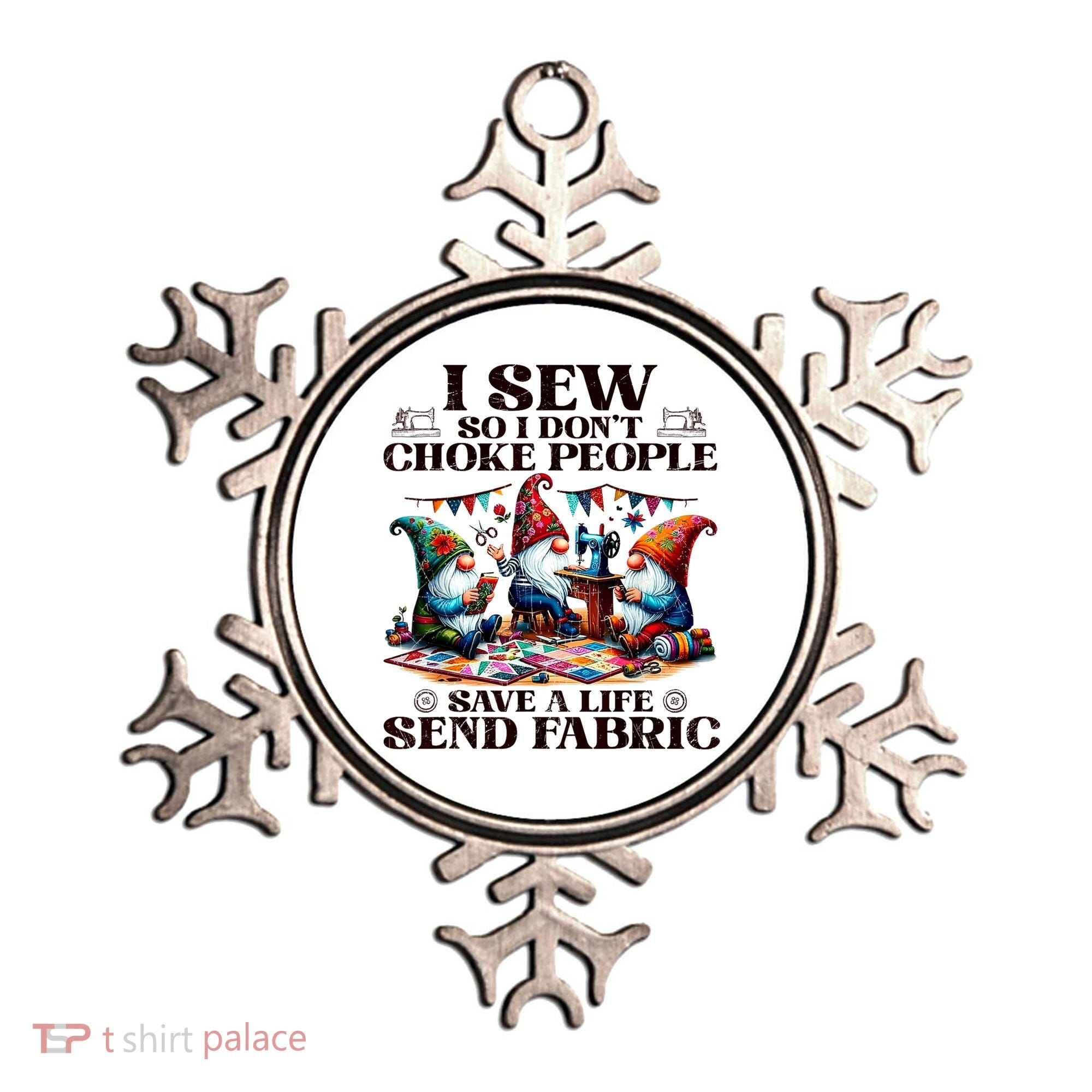 I Sew So I DonT Choke People Send Fabric Gnomes Ornament