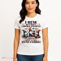 I Sew So I DonT Choke People Send Fabric Gnomes Women's T-Shirt thumb 4