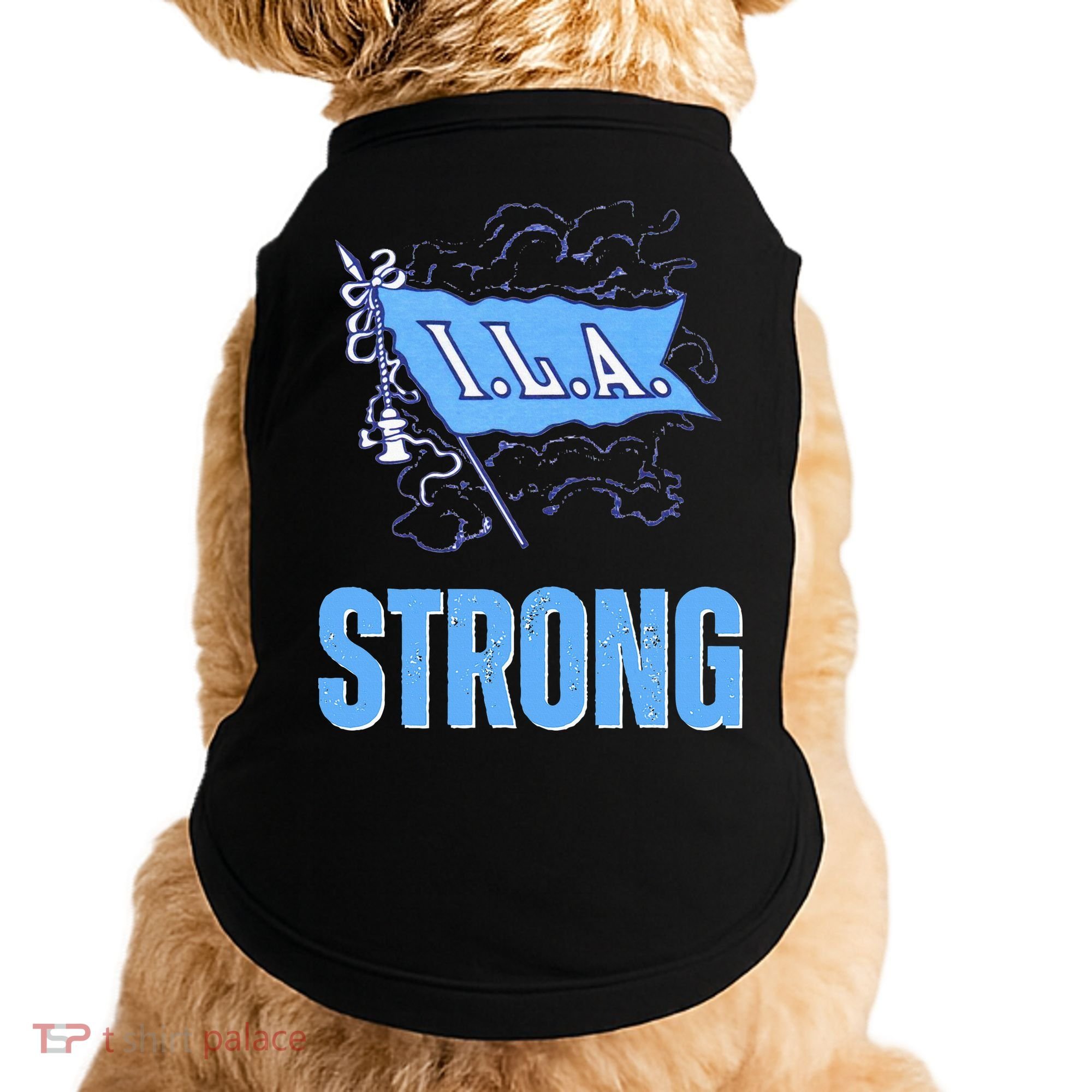 Ila Strong Strike Longshoremen Union Port Workers Union Doggie Tank