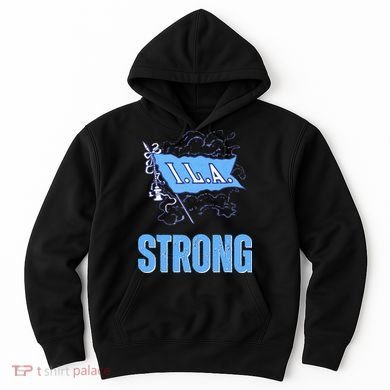 Ila Strong Strike Longshoremen Union Port Workers Union Hoodie