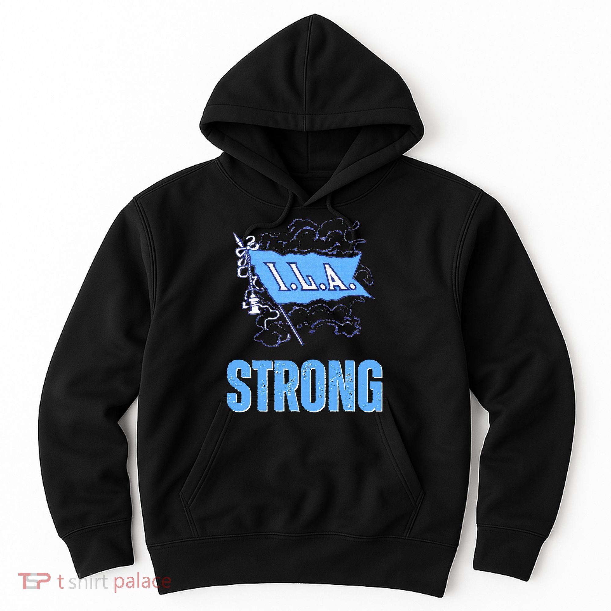 Ila Strong Strike Longshoremen Union Port Workers Union Hoodie