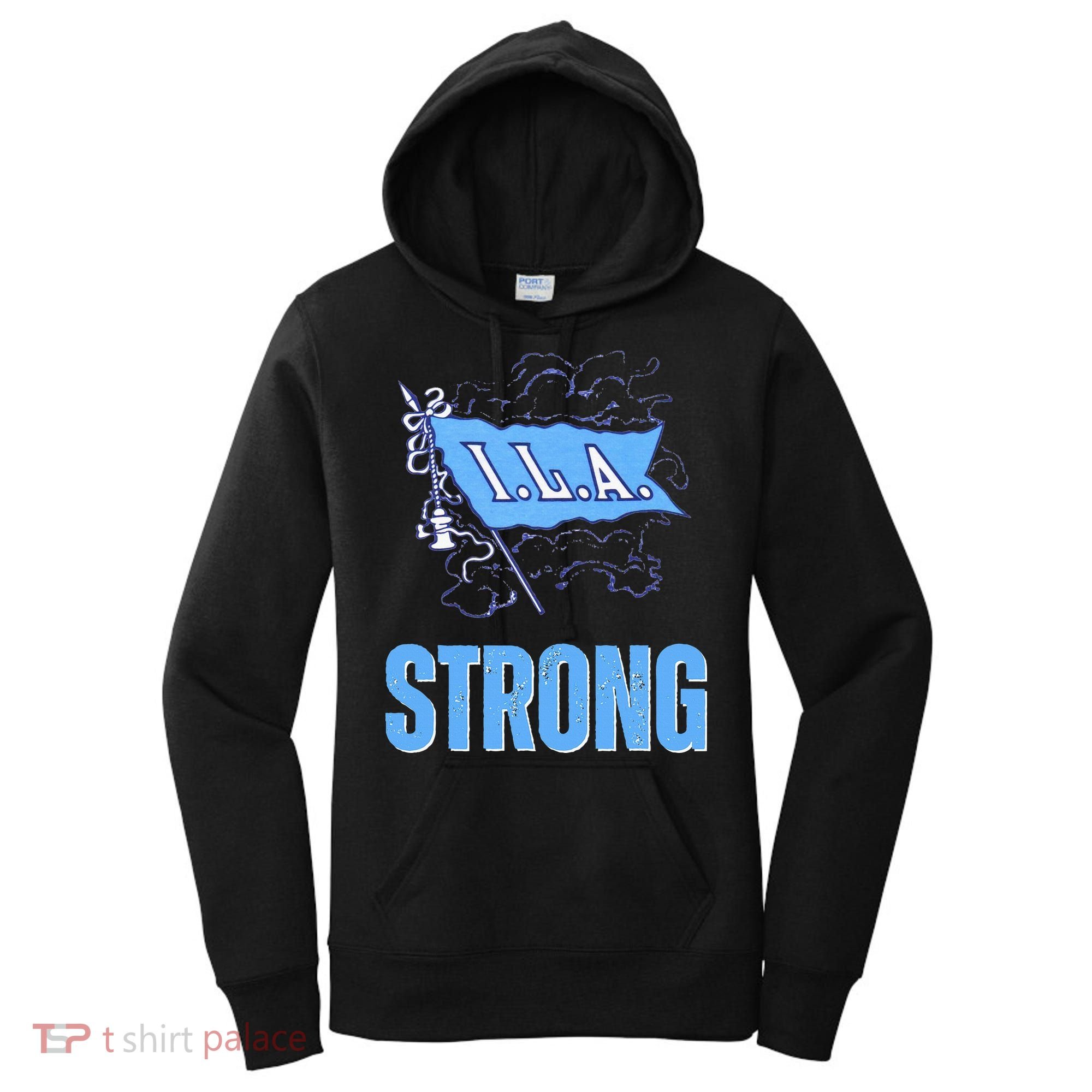 Ila Strong Strike Longshoremen Union Port Workers Union Women's Hoodie