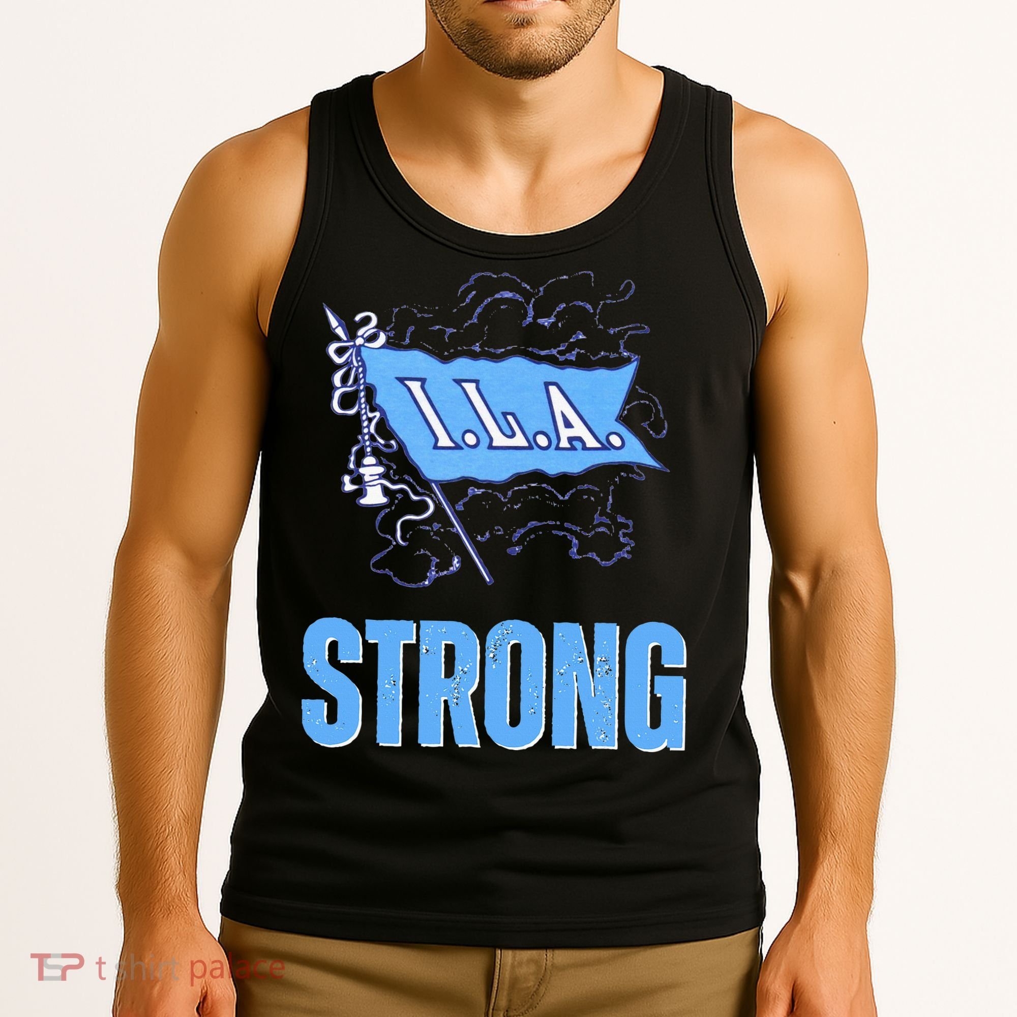 Ila Strong Strike Longshoremen Union Port Workers Union Tank Top