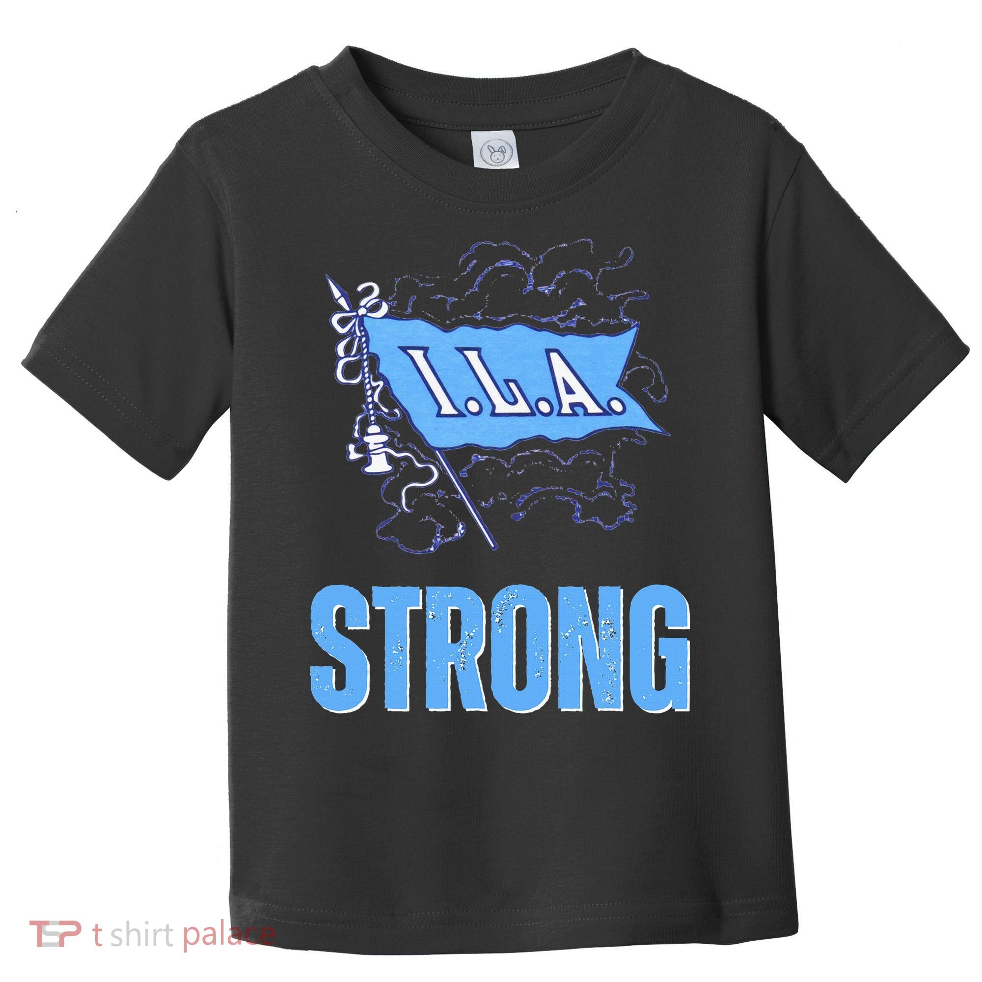 Ila Strong Strike Longshoremen Union Port Workers Union Toddler T-Shirt