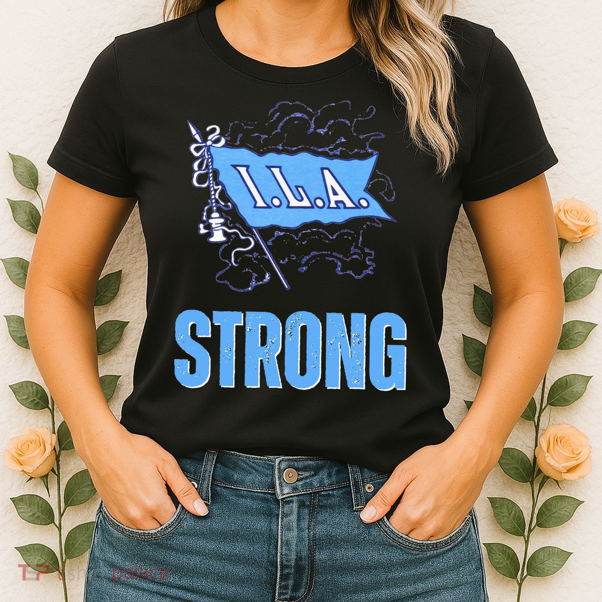 Ila Strong Strike Longshoremen Union Port Workers Union Women's T-Shirt