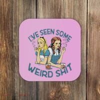 IVe Seen Some Weird Shit Coaster thumb 0