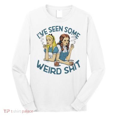 IVe Seen Some Weird Shit Long Sleeve Shirt