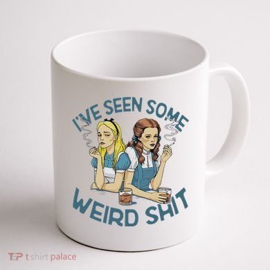 IVe Seen Some Weird Shit Coffee Mug back