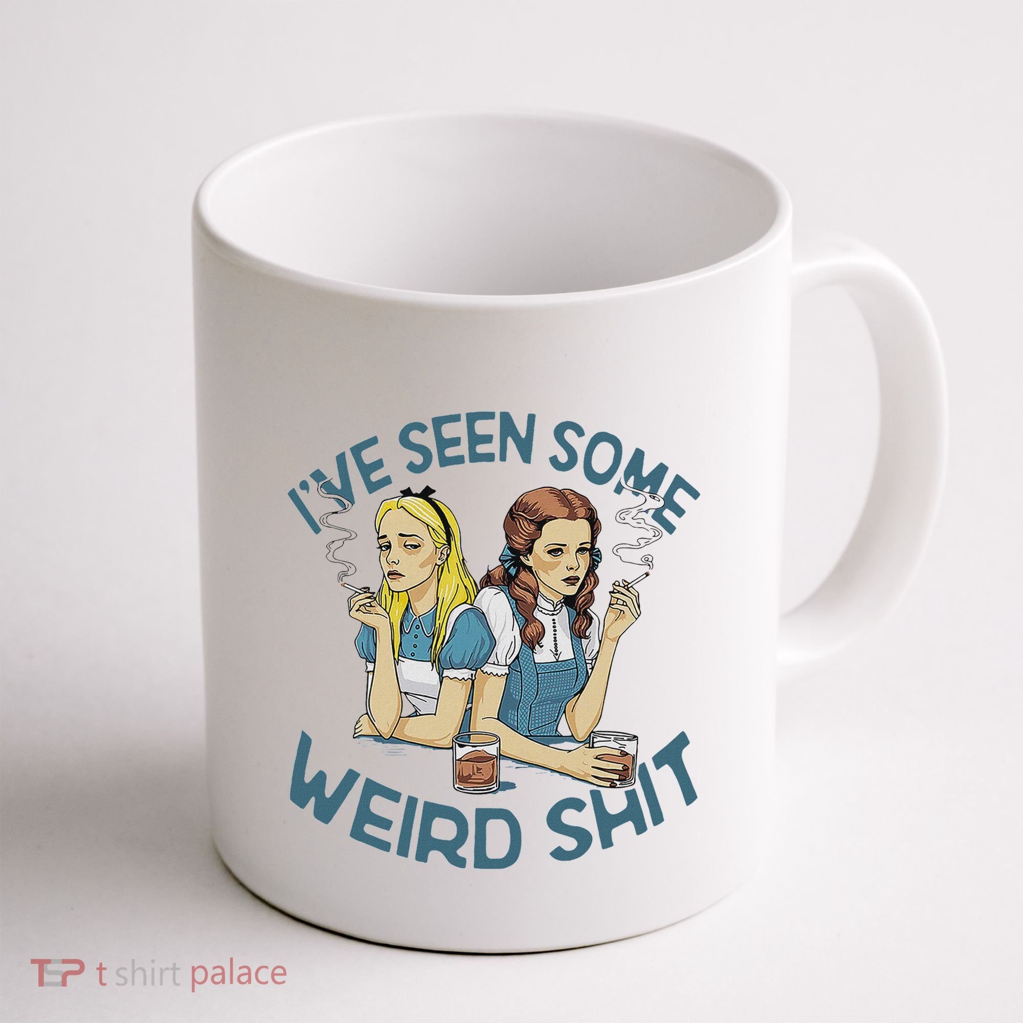 IVe Seen Some Weird Shit Coffee Mug