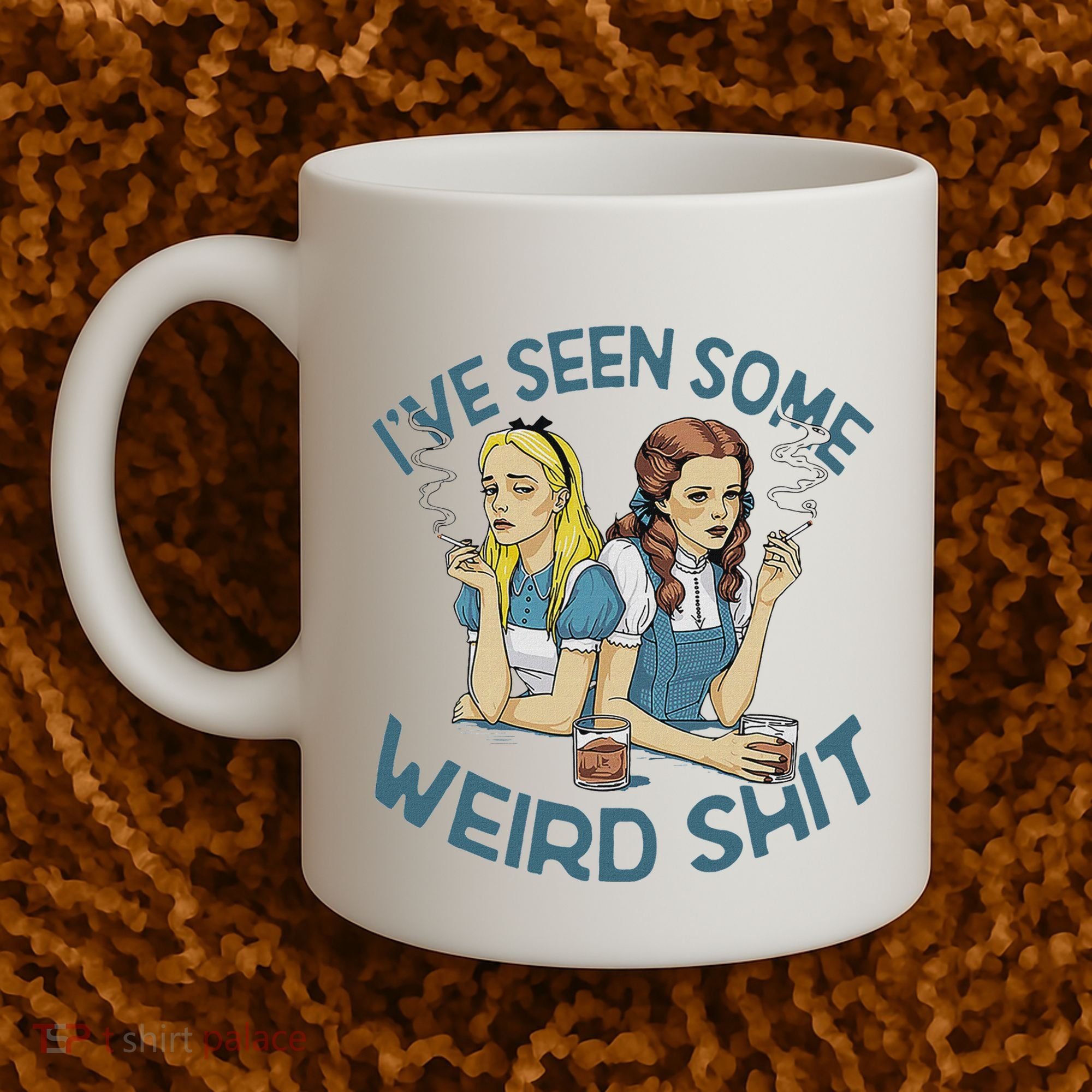 IVe Seen Some Weird Shit Coffee Mug