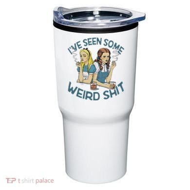 IVe Seen Some Weird Shit Tumbler
