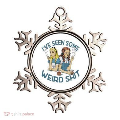 IVe Seen Some Weird Shit Ornament
