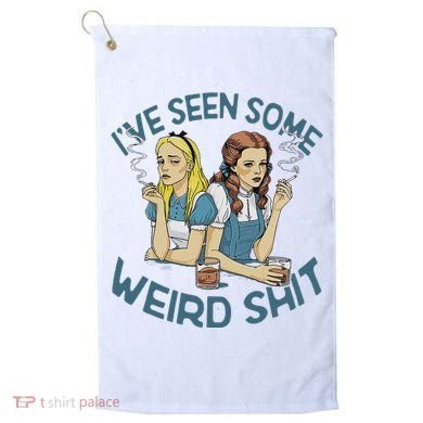 IVe Seen Some Weird Shit Golf Towel