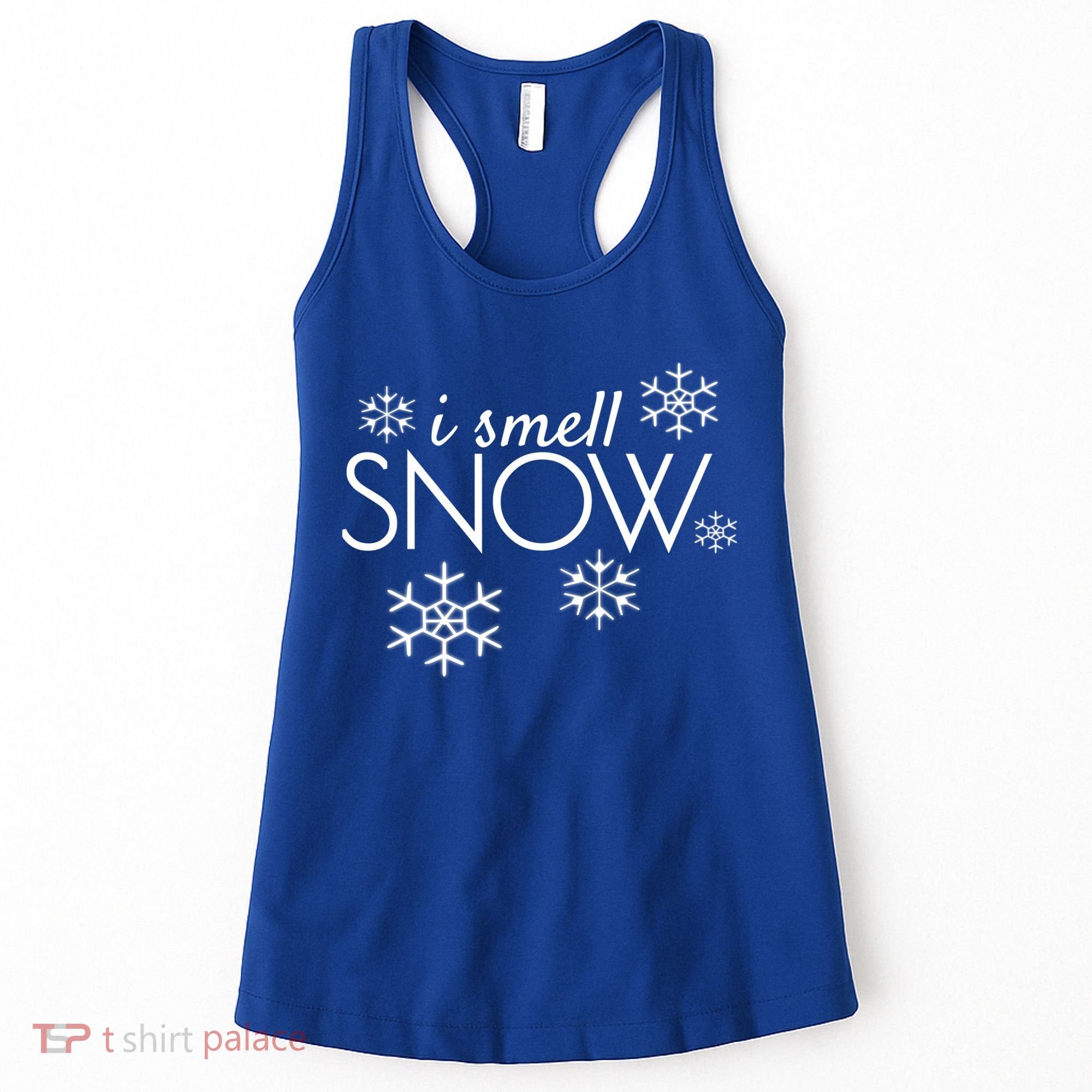 I Smell Snow Cute Gift Funny Holiday Funny Gift Under 20 Snowflakes Gift Women's Tank Top