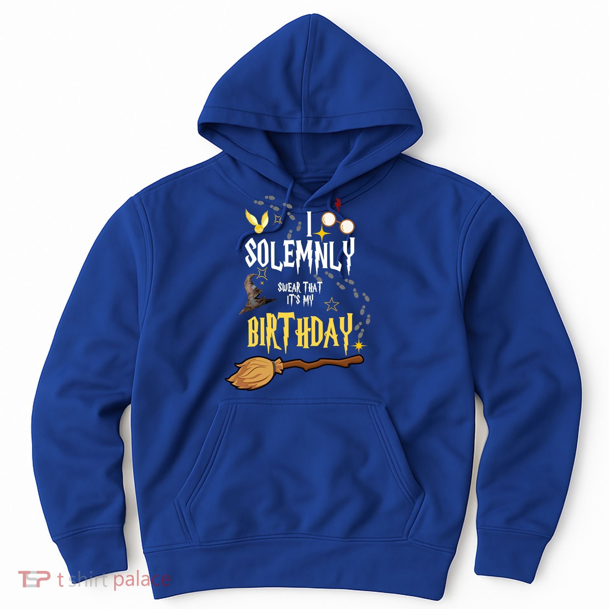 I Solemnly Swear That It's My Birthday Funny Hoodie