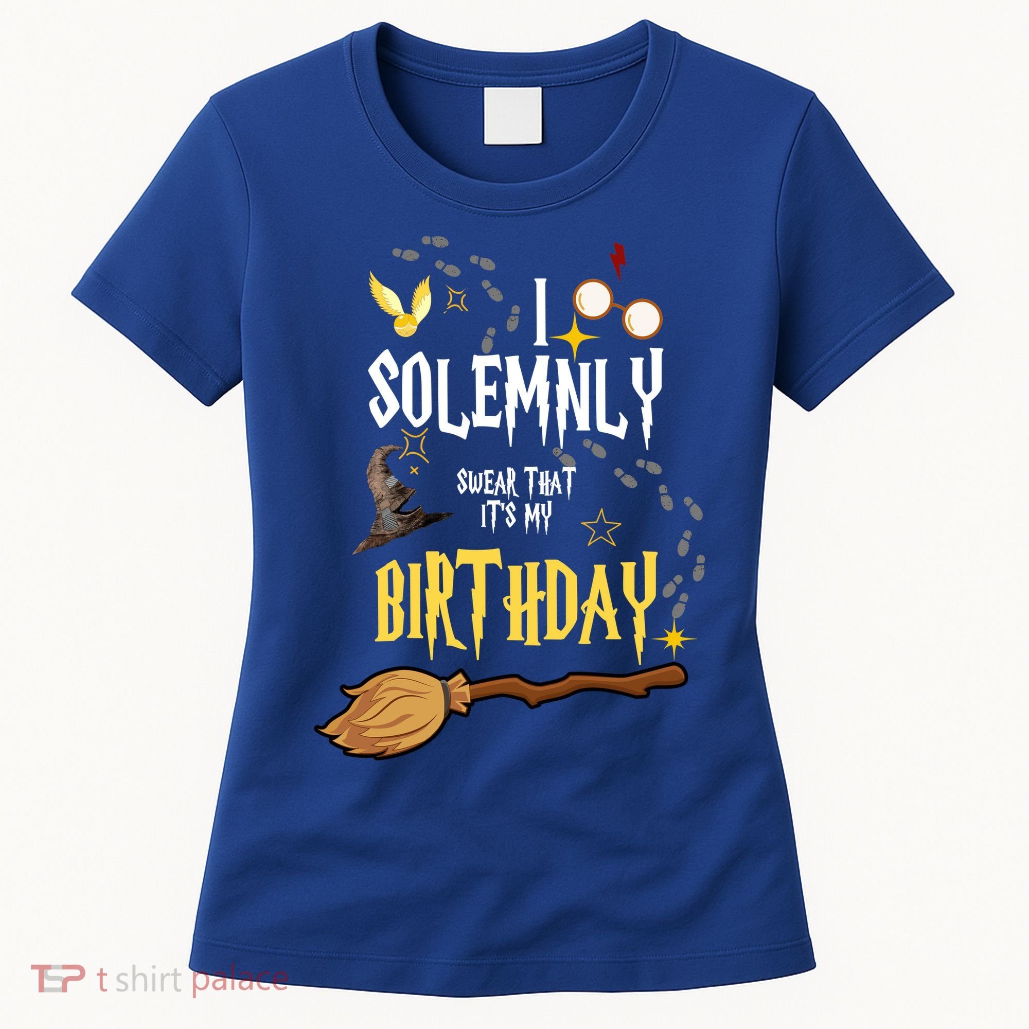 I Solemnly Swear That It's My Birthday Funny Women's T-Shirt
