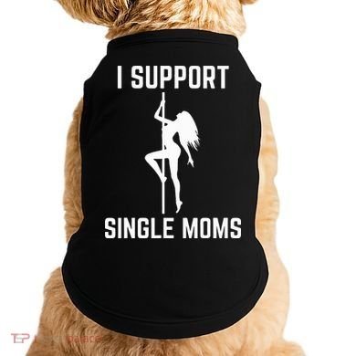 I Support Single Moms Offensive Rude Party Graphic Design Doggie Tank