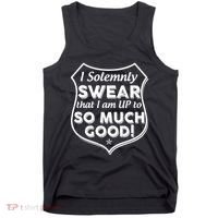I Solemnly Swear That I Am Up To So Much Good Tank Top thumb 0