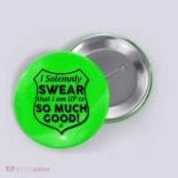 I Solemnly Swear That I Am Up To So Much Good Button thumb 0