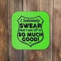I Solemnly Swear That I Am Up To So Much Good Coaster thumb 0