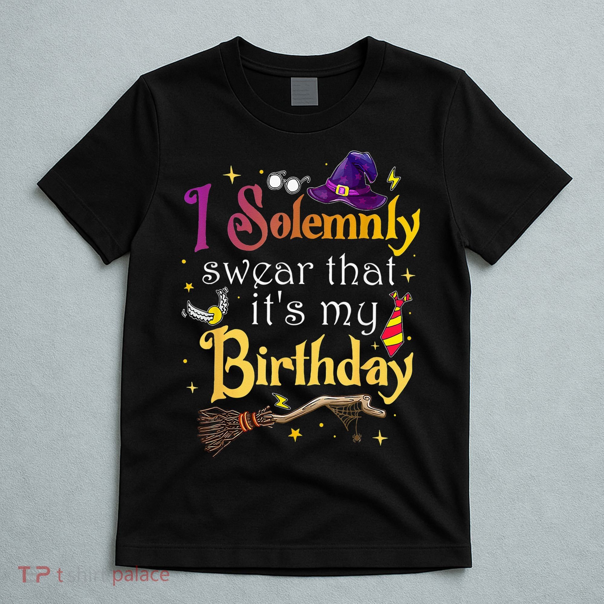 I Solemnly Swear That Its My Birthday T-Shirt