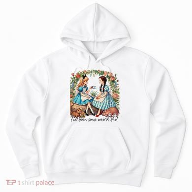 IVe Seen Some Weird Shit Hoodie