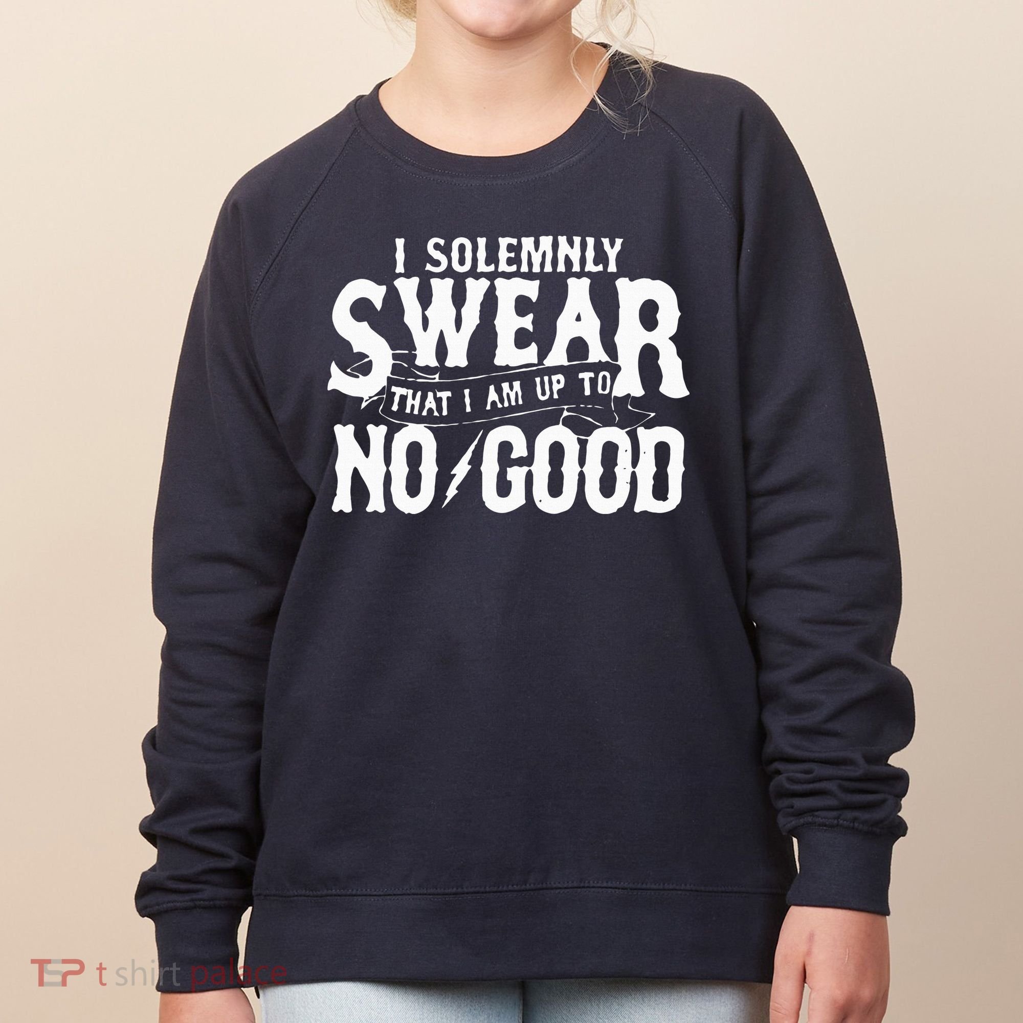 I Solemnly Swear That I Am To No Good Women's Sweatshirt