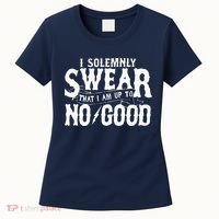 I Solemnly Swear That I Am To No Good Women's T-Shirt thumb 0