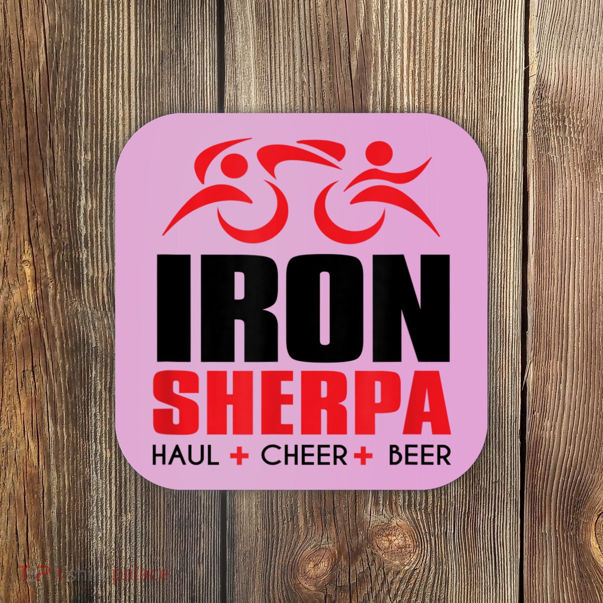 IRON SHERPA Sherpa Triathlon Triathlete Haul Cheer Beer Coaster