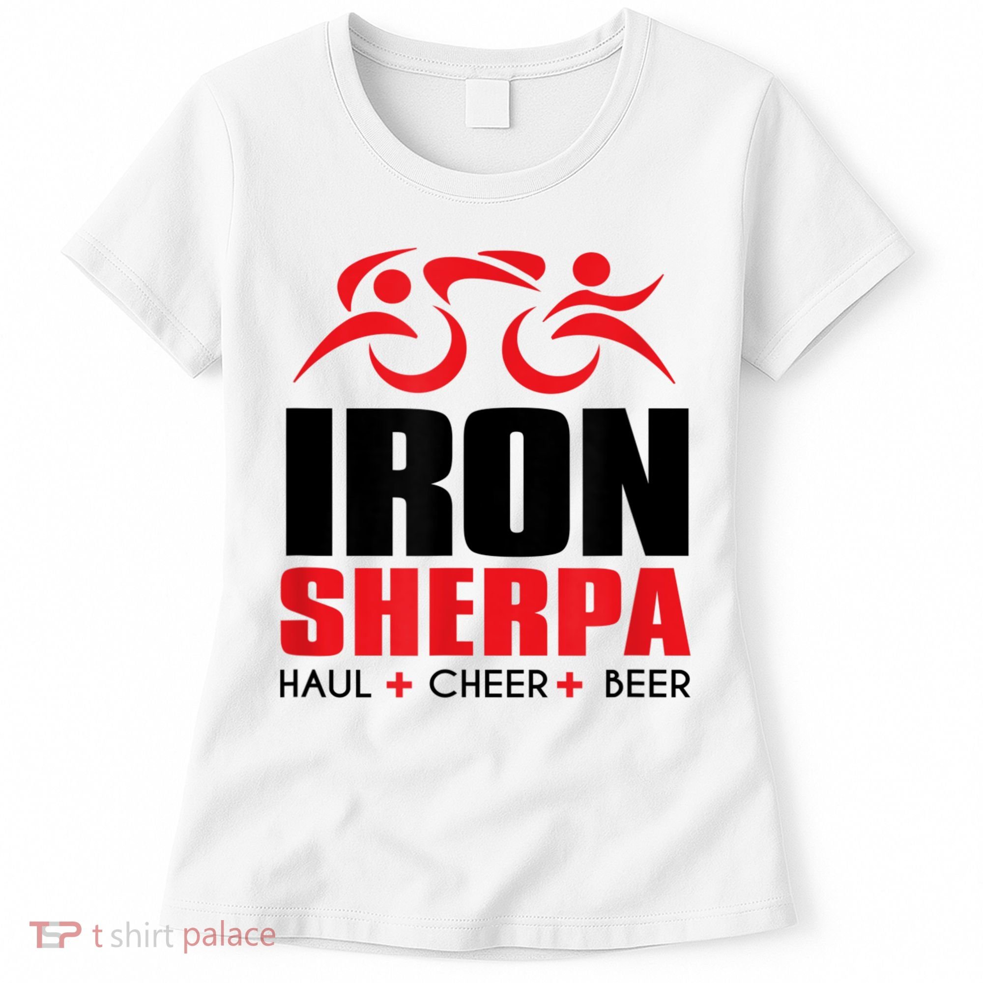 IRON SHERPA Sherpa Triathlon Triathlete Haul Cheer Beer Women's T-Shirt