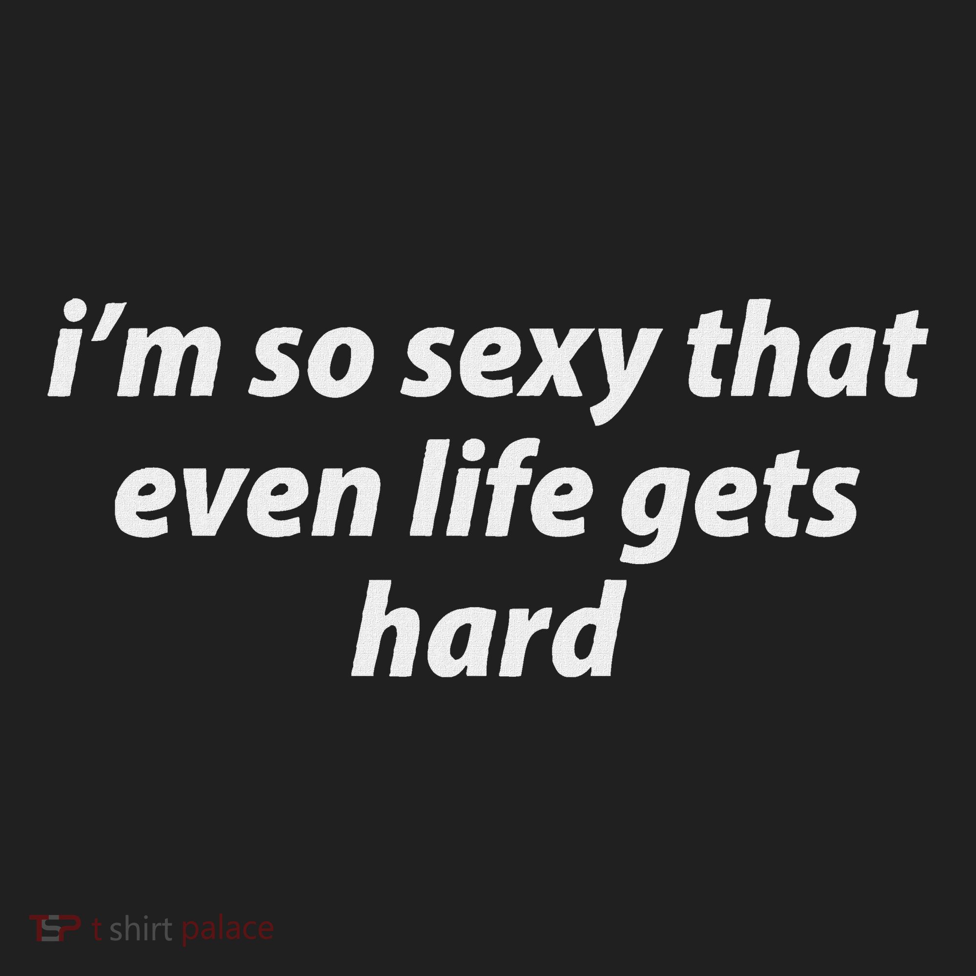I’M So Sexy That Even Life Gets Hard Golf Towel