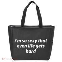 I’M So Sexy That Even Life Gets Hard Tote Bag thumb 0