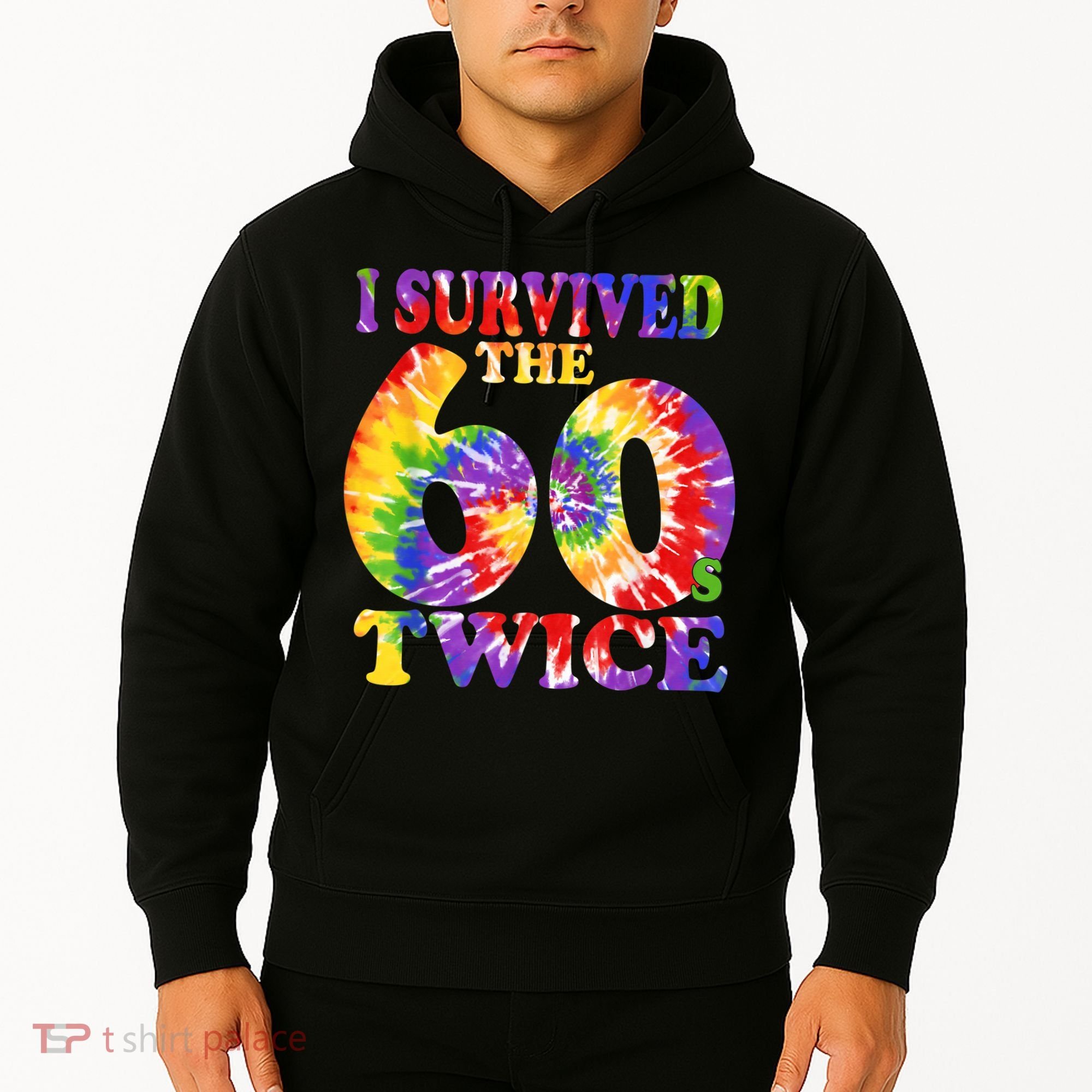 I Survived The Sixties 60s Twice Tie Dye 70th Birthday Hoodie